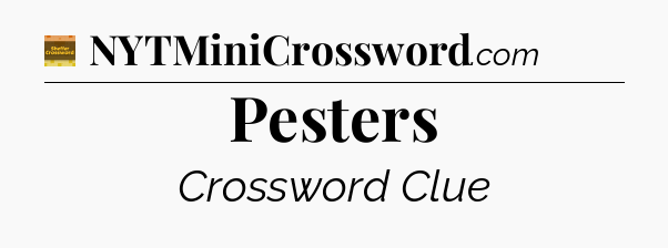Pesters - Eugene Sheffer Crossword