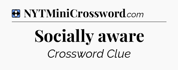 Solution: Socially aware - NYT Mini Crossword