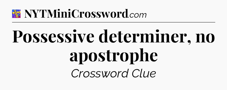 Possessive determiner, no apostrophe Codycross