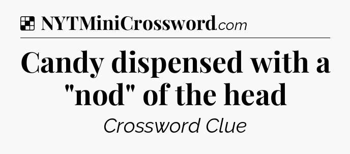 Solution: Candy dispensed with a 