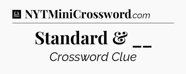 Standard & __ - LA Times Crossword