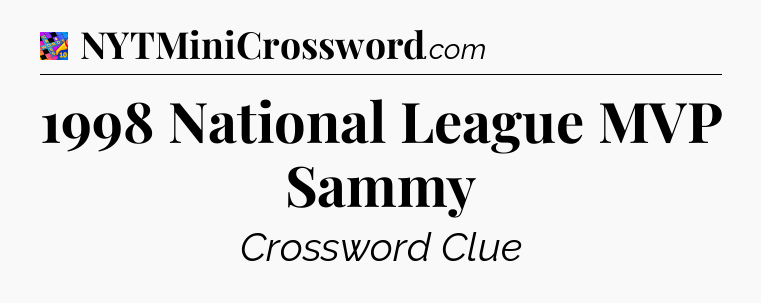 1998 National League MVP Sammy Crossword Clue