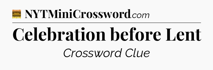 Celebration before Lent crossword clue Eugene Sheffer