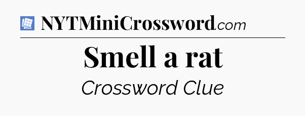 Smell a rat Puzzle Page Crossword Clue