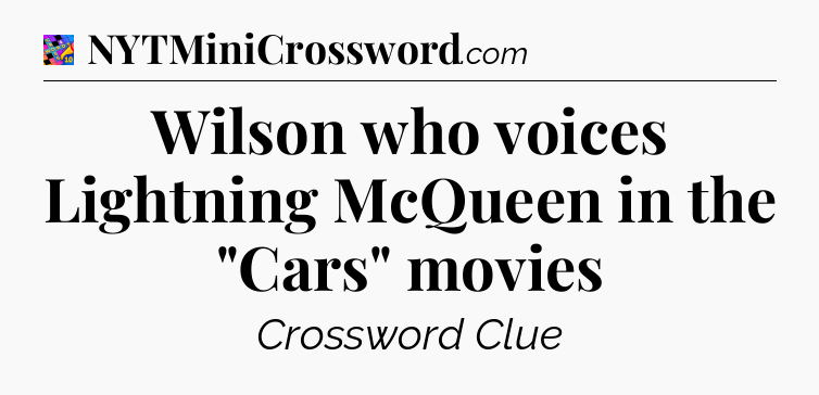 Wilson who voices Lightning McQueen in the 