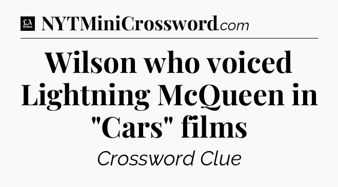 Wilson who voiced Lightning McQueen in 