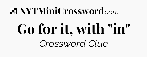 Solution: Go for it, with 