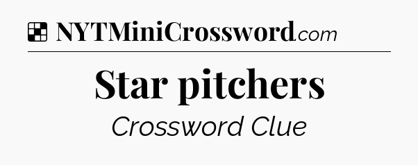 Solution: Star pitchers - NYT Crossword
