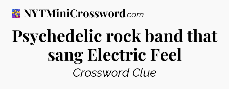 Psychedelic rock band that sang Electric Feel Codycross