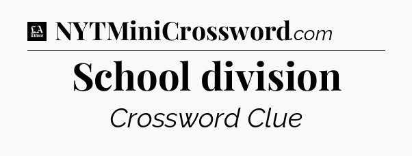 School division - LA Times Crossword
