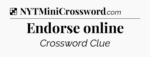 Solution: Endorse online - NYT Crossword