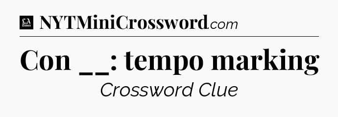Con __: tempo marking - LA Times Crossword