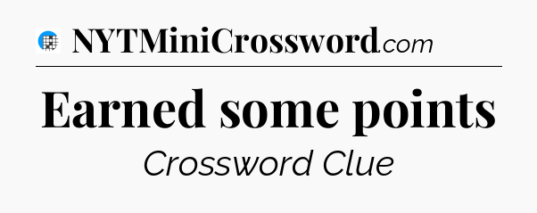 Earned some points Crossword Clue
