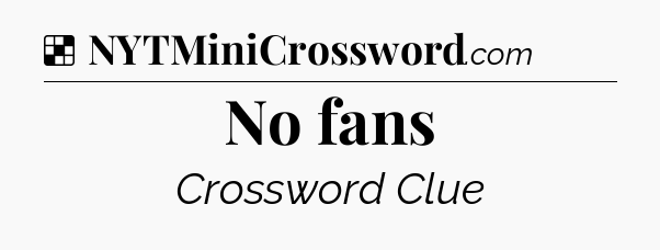 Solution: No fans - NYT Crossword