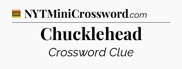 Chucklehead - Eugene Sheffer Crossword