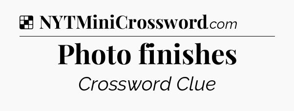 Solution: Photo finishes - NYT Crossword