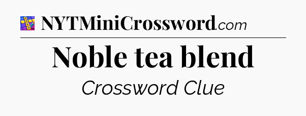 Noble tea blend Codycross