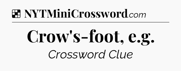 Solution: Crow's-foot, e.g - NYT Crossword