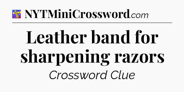 Leather band for sharpening razors Codycross