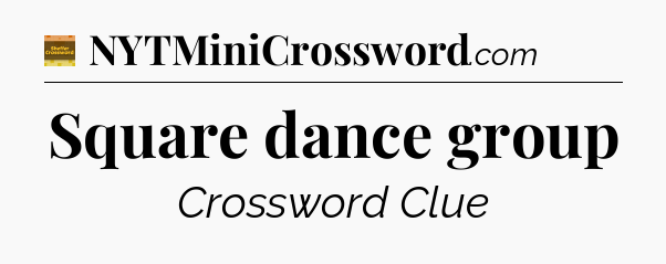 Square dance group - Eugene Sheffer Crossword