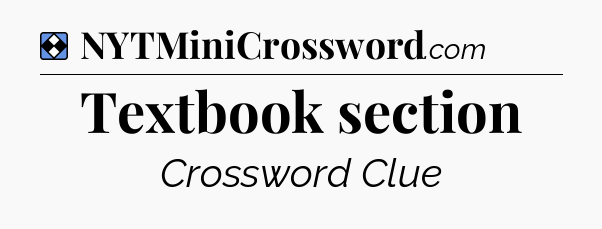Solution: Textbook section - NYT Mini Crossword
