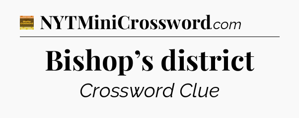 Bishop’s district - Eugene Sheffer Crossword