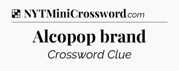 Solution: Alcopop brand - NYT Crossword