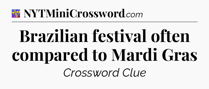 Brazilian festival often compared to Mardi Gras Codycross