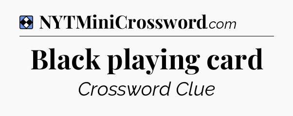 Solution: Black playing card - NYT Mini Crossword
