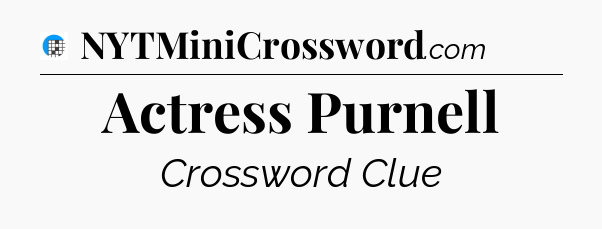 Actress Purnell Crossword Clue