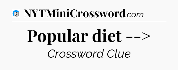 Popular diet --> Crossword Clue