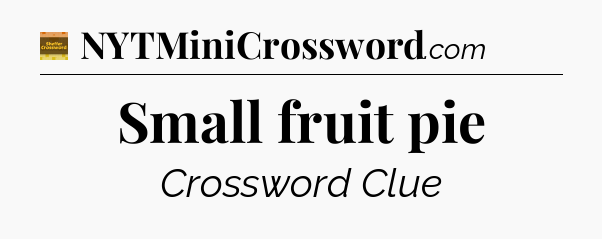 Small fruit pie - Eugene Sheffer Crossword