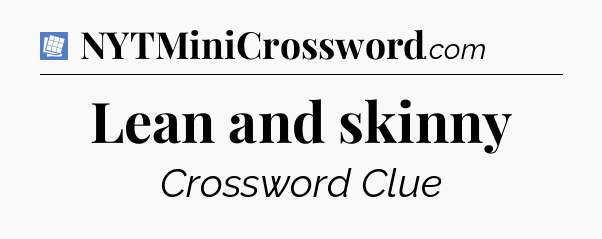 Lean and skinny Puzzle Page Crossword Clue