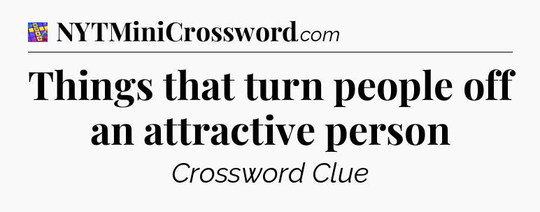 Things that turn people off an attractive person Codycross