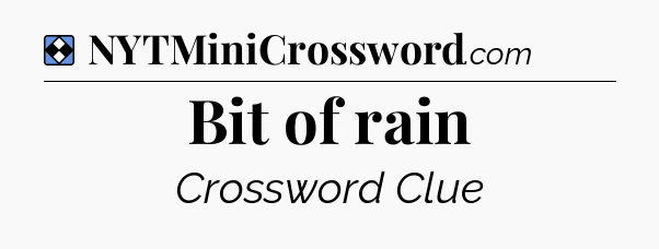 Solution: Bit of rain - NYT Mini Crossword