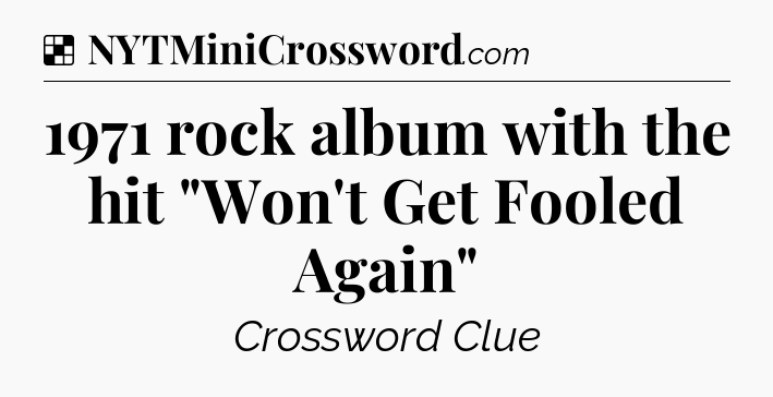 Solution: 1971 rock album with the hit 