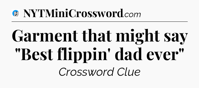 Garment that might say 