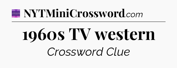 1960s TV western - Thomas Joseph Crossword