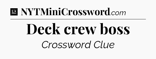 Deck crew boss - LA Times Crossword
