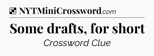 Solution: Some drafts, for short - NYT Crossword