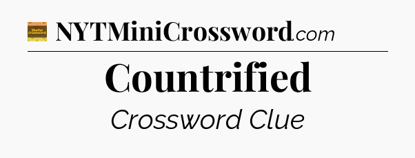 Countrified - Eugene Sheffer Crossword