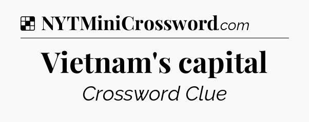 Vietnam's capital NYT Crossword