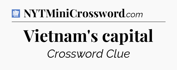 Vietnam's capital Puzzle Page Crossword Clue