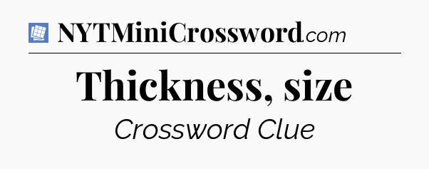 Thickness, size Puzzle Page Crossword Clue