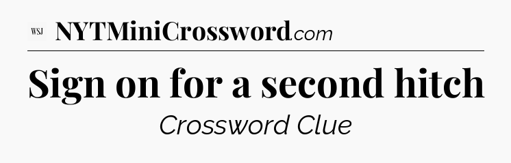 Sign on for a second hitch - WSJ Crossword