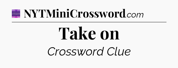 Take on - Thomas Joseph Crossword