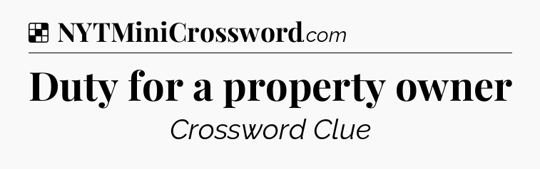 Solution: Duty for a property owner - NYT Crossword