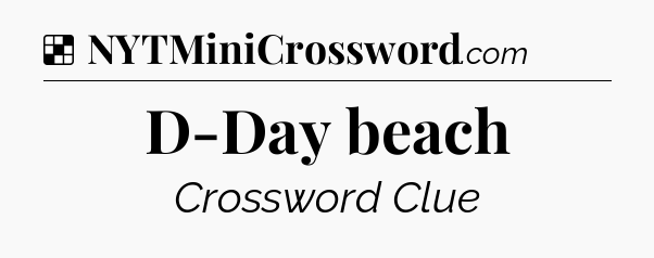 Solution: D-Day beach - NYT Crossword