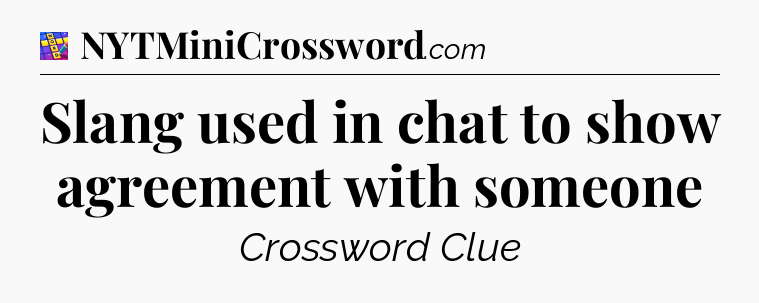 Slang used in chat to show agreement with someone Codycross