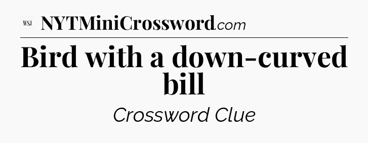 Bird with a down-curved bill - WSJ Crossword